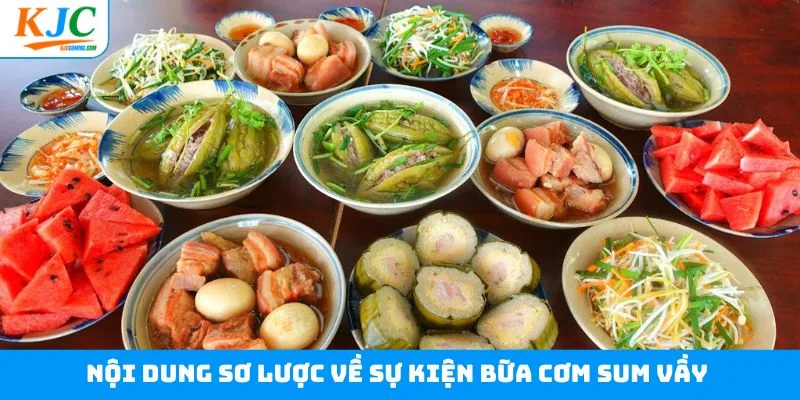 Nội dung sơ lược về sự kiện bữa cơm sum vầy